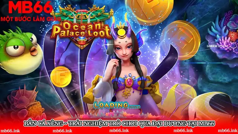 Bắn cá Xèng - Trải nghiệm trò chơi qua đại dương tại MB66
